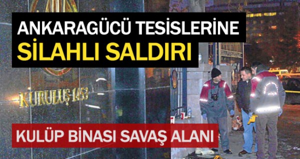 Ankaragc tesislerine silahl saldr